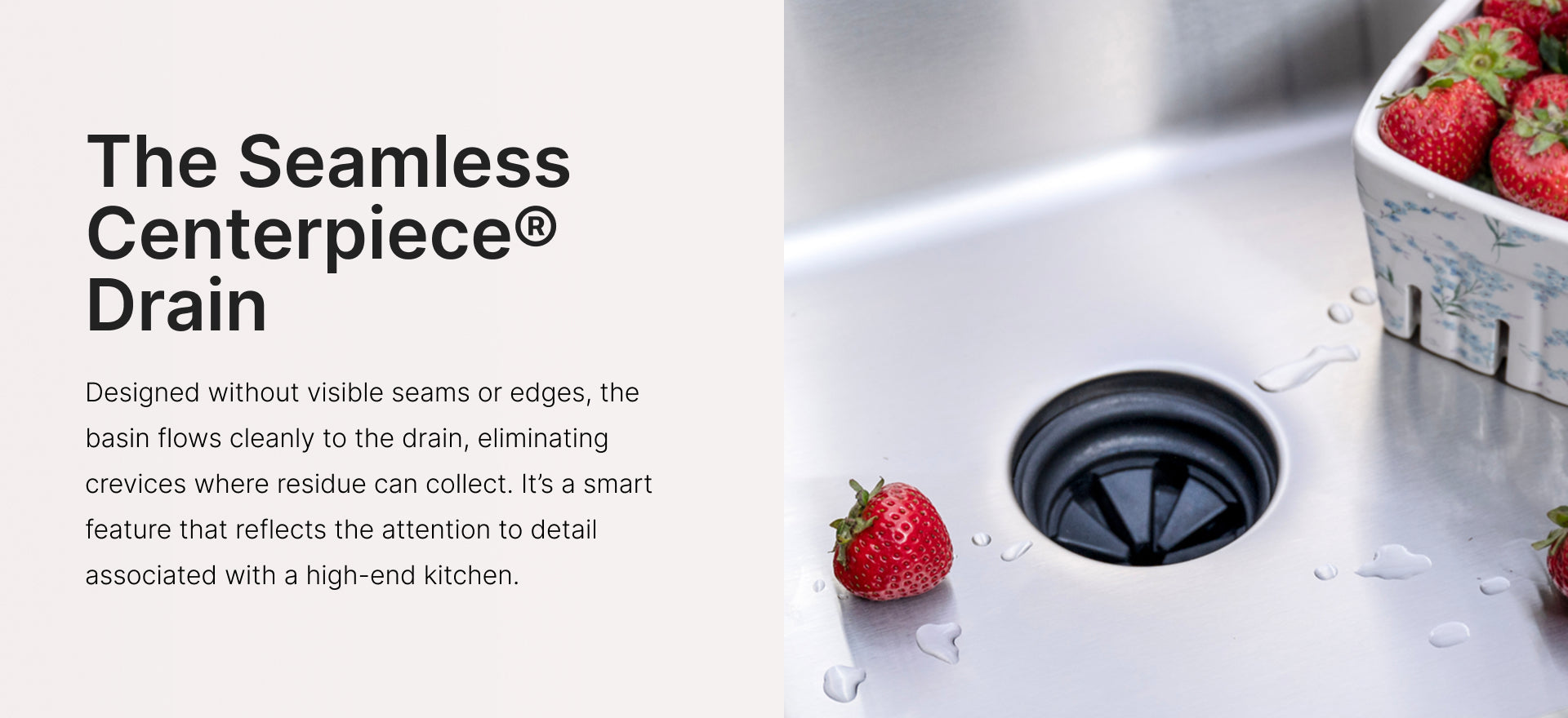 Seamless Centerpiece Drain on a stainless steel kitchen sink — no seam, no leaks
