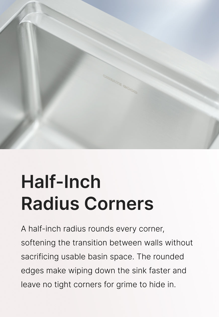 Half-inch radius corners on a stainless steel kitchen sink for easy cleaning